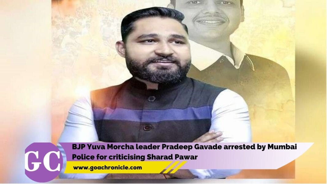BJP Yuva Morcha leader Pradeep Gavade arrested by Mumbai Police for criticising Sharad Pawar