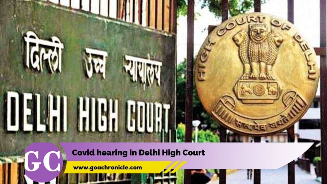 Covid hearing in Delhi High Court