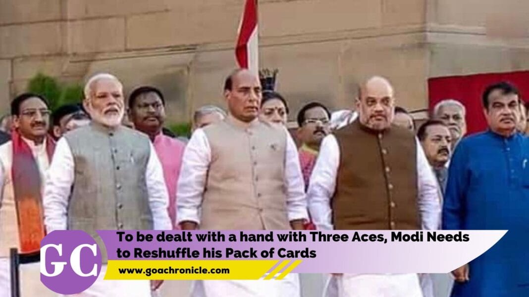 To be dealt with a hand with Three Aces, Modi Needs to Reshuffle his Pack of Cards