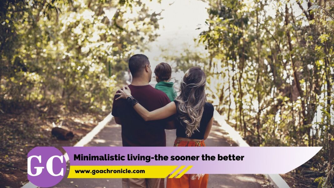 Minimalistic living-the sooner the better