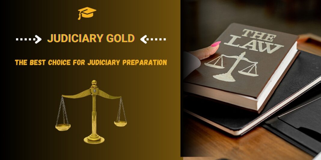 Why Judiciary Gold is the best choice for Judiciary Preparation
