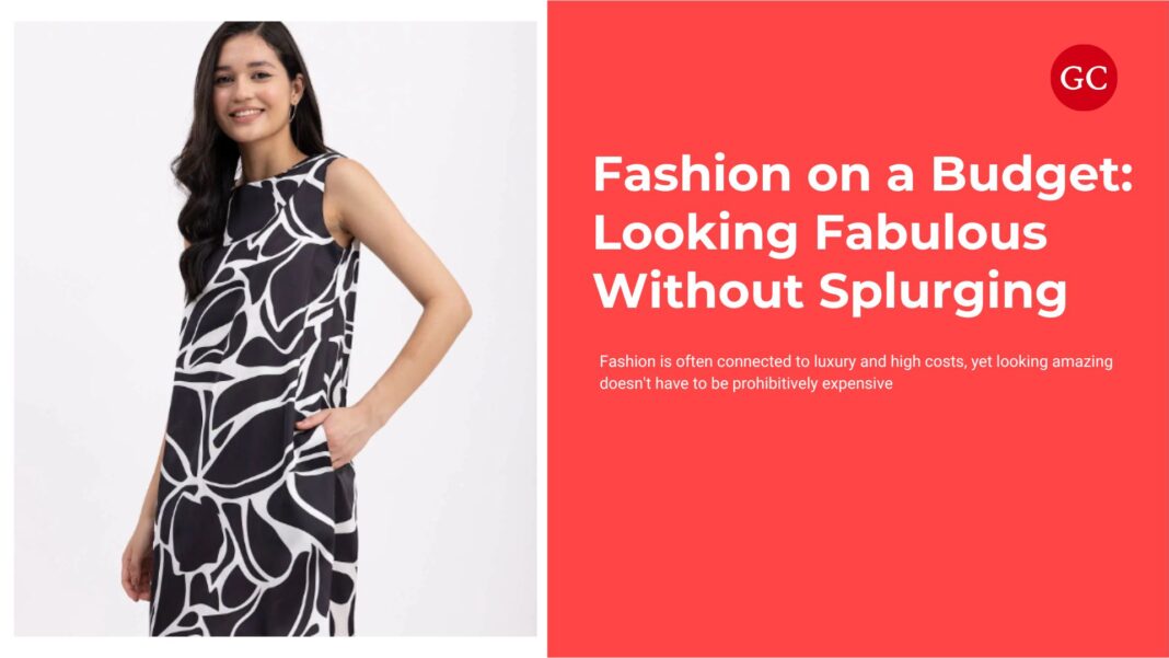 Fashion on a Budget: Looking Fabulous Without Splurging