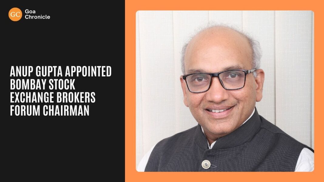 Anup Gupta appointed Bombay Stock Exchange Brokers Forum chairman