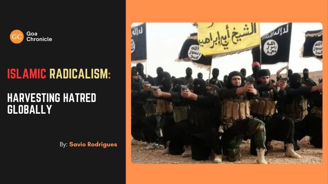 Islamic radicalism: Harvesting hatred globally