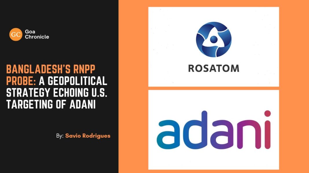 Bangladesh’s RNPP Probe: A Geopolitical Strategy Echoing U.S. Targeting of Adani