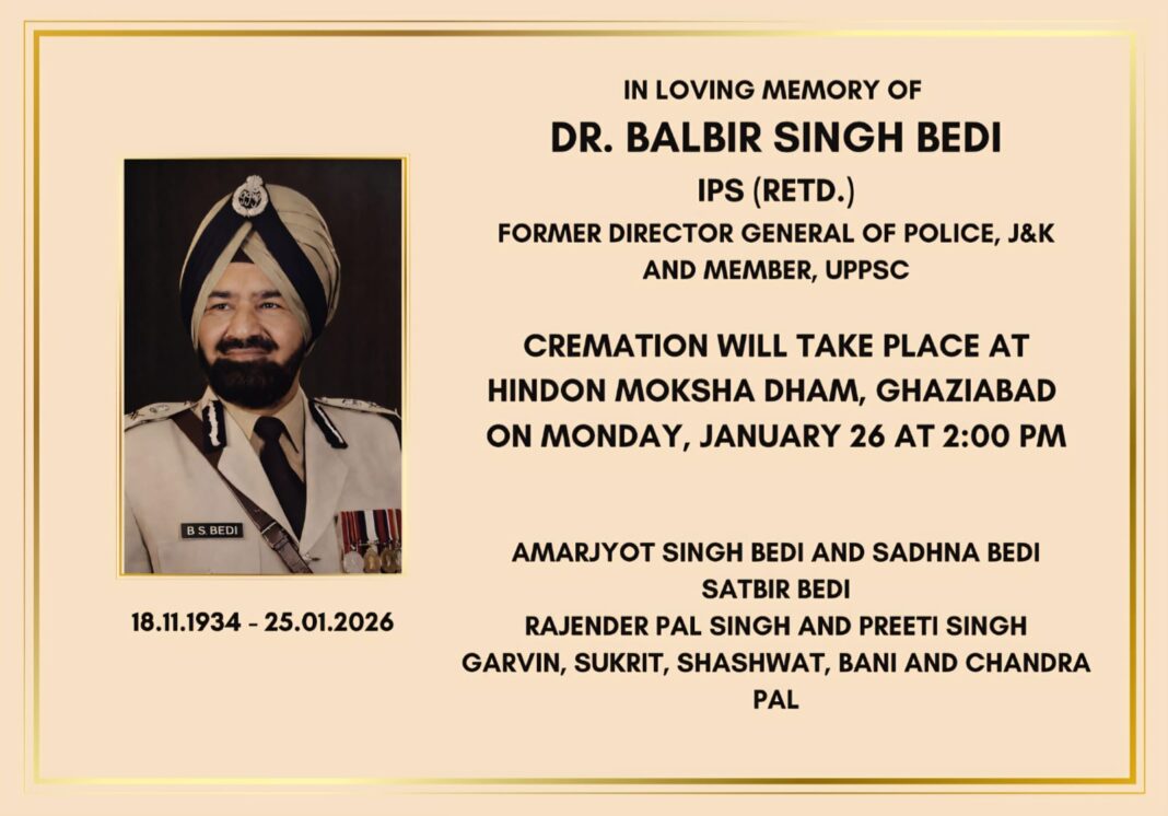Standing Firm in Kashmir’s Darkest Hour : Remembering Dr. B.S. Bedi, IPS (Former Director General of Police Jammu and Kashmir)