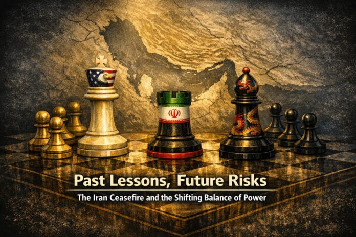 Past Lessons, Future Risks: The Iran Ceasefire and the Shifting Balance of Power