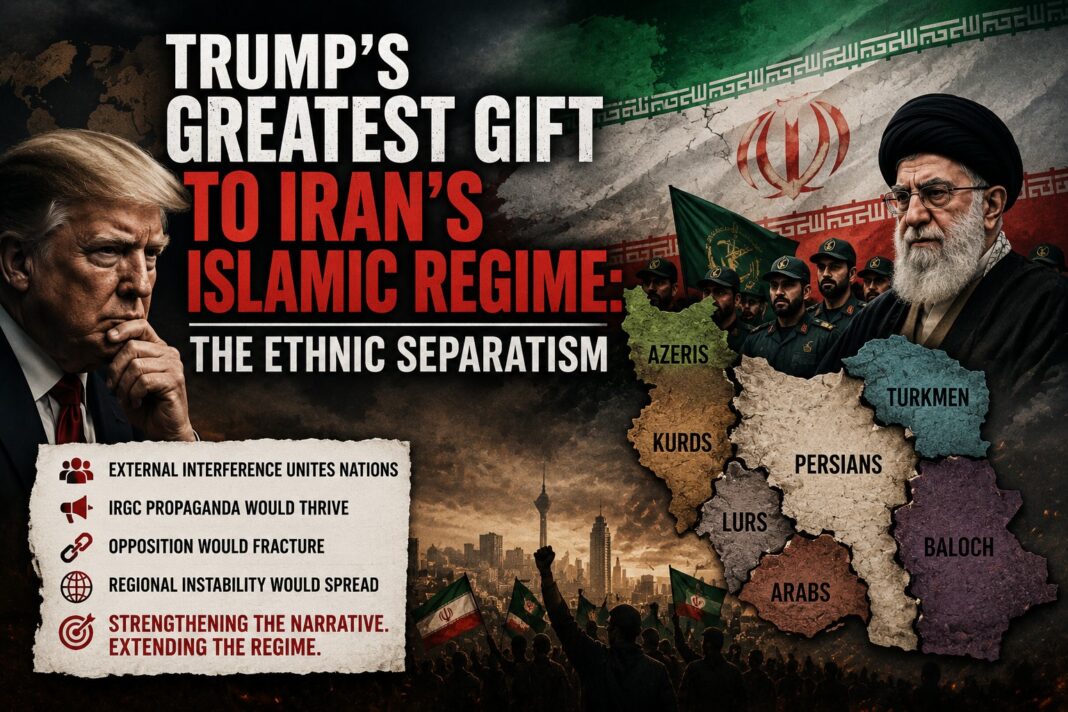Trump’s Greatest Gift to Iran’s Islamic Regime: The Ethnic Separatism