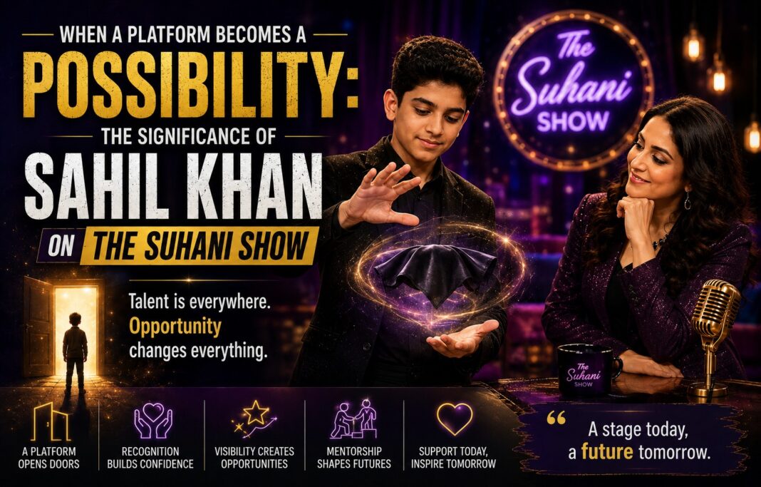 When a Platform Becomes a Possibility: The Significance of Sahil Khan on The Suhani Show